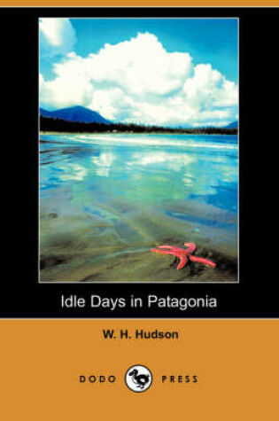 Cover of Idle Days in Patagonia (Dodo Press)