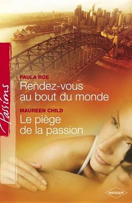 Book cover for Rendez-Vous Au Bout Du Monde - Le Piege de La Passion (Harlequin Passions)