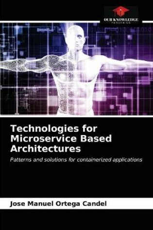 Cover of Technologies for Microservice Based Architectures