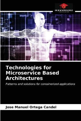 Book cover for Technologies for Microservice Based Architectures