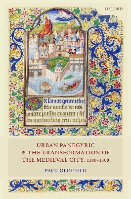 Cover of Urban Panegyric and the Transformation of the Medieval City, 1100-1300