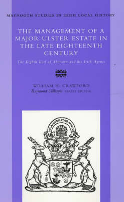 Book cover for The Management of a Major Ulster Estate in the Late Eighteenth Century