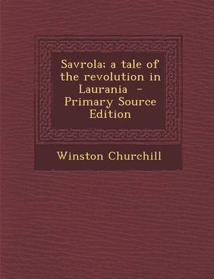 Book cover for Savrola; A Tale of the Revolution in Laurania - Primary Source Edition