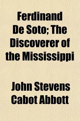 Book cover for Ferdinand de Soto; The Discoverer of the Mississippi