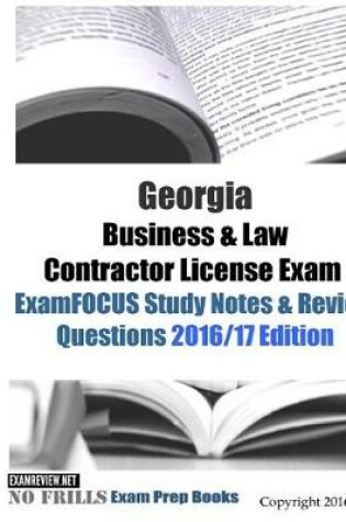 Cover of Georgia Business & Law Contractor License Exam ExamFOCUS Study Notes & Review Questions 2016/17 Edition