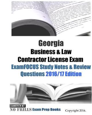 Book cover for Georgia Business & Law Contractor License Exam ExamFOCUS Study Notes & Review Questions 2016/17 Edition