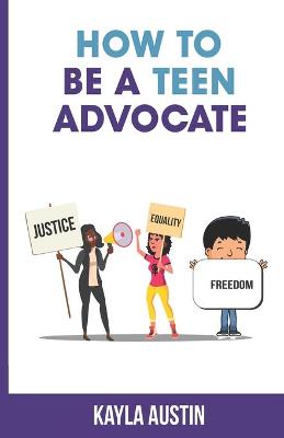 Cover of How to Be a Teen Advocate