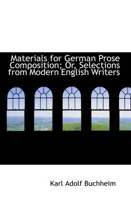 Book cover for Materials for German Prose Composition; Or, Selections from Modern English Writers