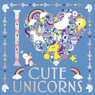 Book cover for I Heart Cute Unicorns