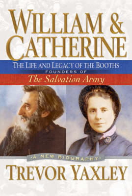 Book cover for William & Catherine: the Life and Legacy of the Booths