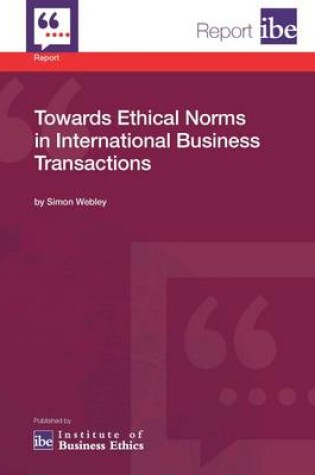 Cover of Towards Ethical Norms in International Business Transactions