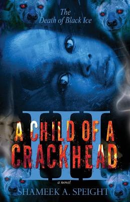 Cover of A Child OF A CrackHead III