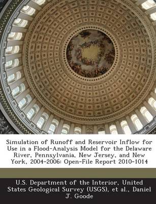 Book cover for Simulation of Runoff and Reservoir Inflow for Use in a Flood-Analysis Model for the Delaware River, Pennsylvania, New Jersey, and New York, 2004-2006