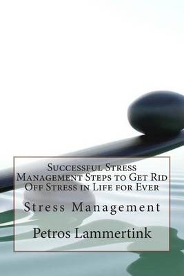 Book cover for Successful Stress Management Steps to Get Rid Off Stress in Life for Ever: Stress Management