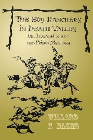 Cover of The Boy Ranchers in Death Valley; Or, Diamond X and the Poison Mystery