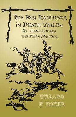 Cover of The Boy Ranchers in Death Valley; Or, Diamond X and the Poison Mystery