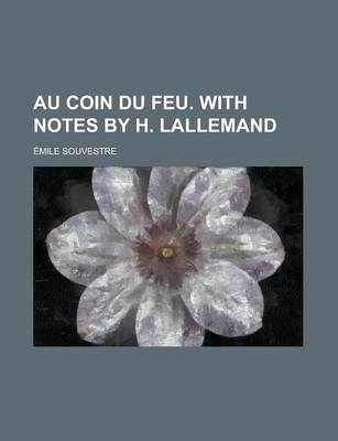 Book cover for Au Coin Du Feu. with Notes by H. Lallemand