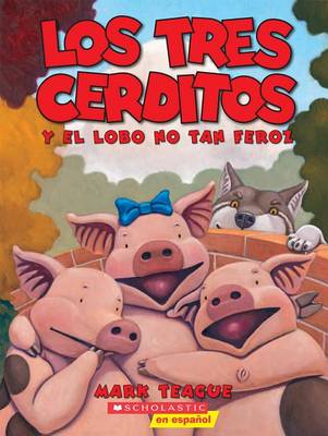 Book cover for Los Tres Cerditos Y El Lobo No Tan Feroz (the Three Little Pigs and the Somewhat Bad Wolf)