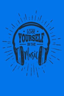 Book cover for Lose Yourself In The Music