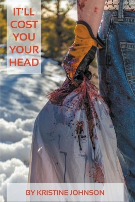 Book cover for It'll Cost You Your Head