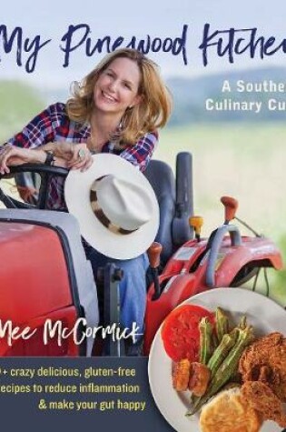 Cover of My Pinewood Kitchen, A Southern Culinary Cure