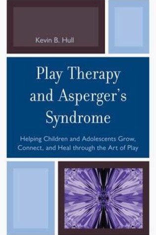 Cover of Play Therapy and Asperger's Syndrome