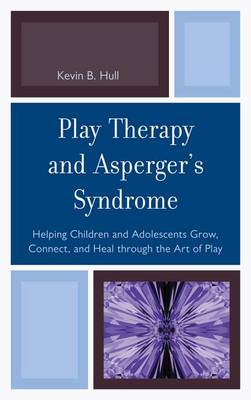 Book cover for Play Therapy and Asperger's Syndrome