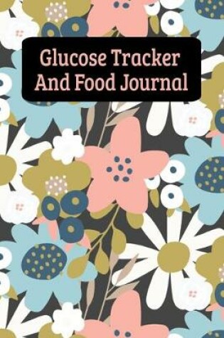 Cover of Glucose Tracker And Food Journal