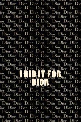 Book cover for I did it for Dior