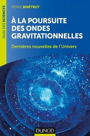 Cover of a la Poursuite Des Ondes Gravitationnelles - 2e Ed.