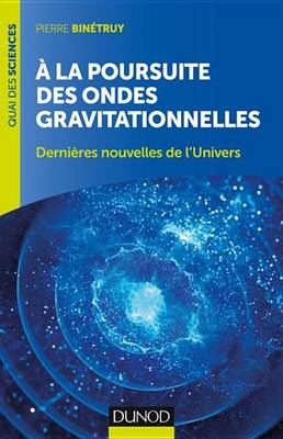 Cover of a la Poursuite Des Ondes Gravitationnelles - 2e Ed.