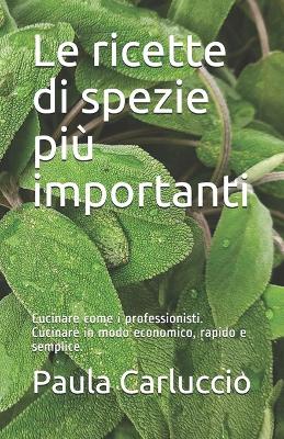 Book cover for Le ricette di spezie piu importanti