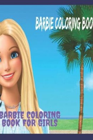 Cover of Barbie Coloring Book For Girls