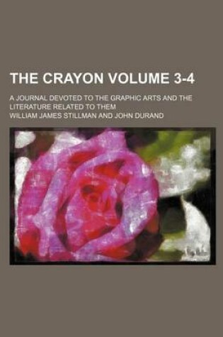 Cover of The Crayon Volume 3-4; A Journal Devoted to the Graphic Arts and the Literature Related to Them