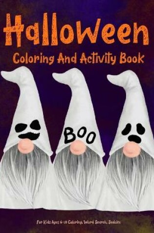 Cover of Halloween Coloring And Activity Book For Kids Ages 6-10