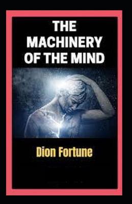 Book cover for The Machinery of the Mind Illustrated Edition