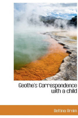 Cover of Geothe's Correspondence with a Child