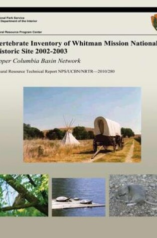 Cover of Vertebrate Inventory of Whitman Mission National Historic Site 2002-2003