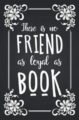Cover of There Is No Friend As Loyal As Book
