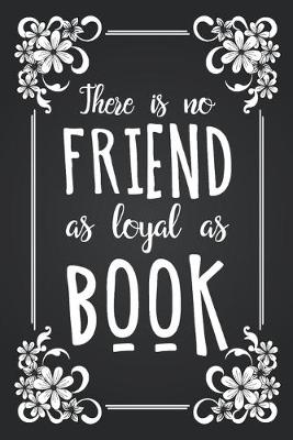 Book cover for There Is No Friend As Loyal As Book