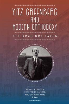 Cover of Yitz Greenberg and Modern Orthodoxy