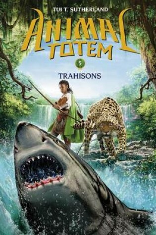 Cover of Animal Totem: N° 5 - Trahisons