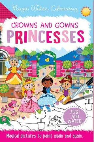 Cover of Crowns and Gowns - Princesses