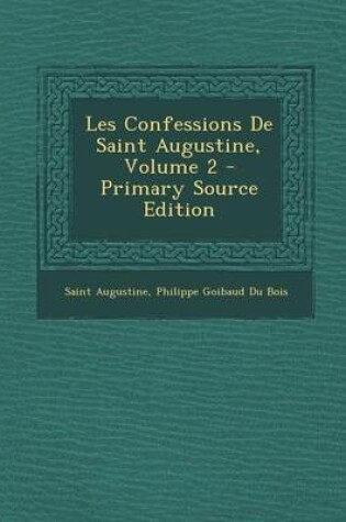 Cover of Les Confessions de Saint Augustine, Volume 2