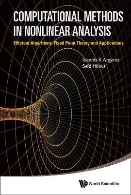 Book cover for Computational Methods In Nonlinear Analysis: Efficient Algorithms, Fixed Point Theory And Applications