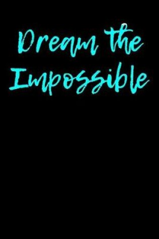 Cover of Dream the Impossible