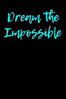 Book cover for Dream the Impossible