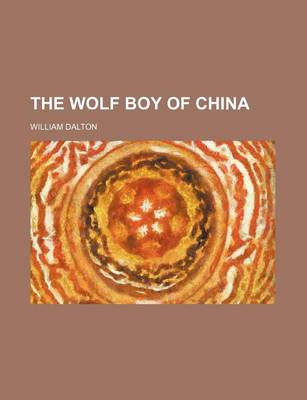 Book cover for The Wolf Boy of China