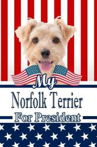 Cover of My Norfolk Terrier for President