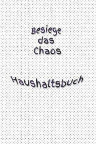 Cover of Besiege das Chaos Haushaltsbuch